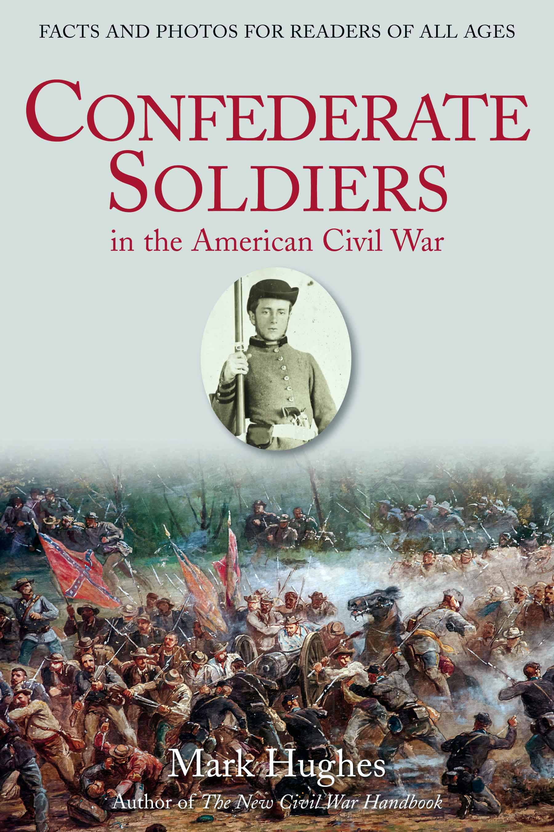 Confederate Soldiers In The American Civil War The New Civil War Handbook